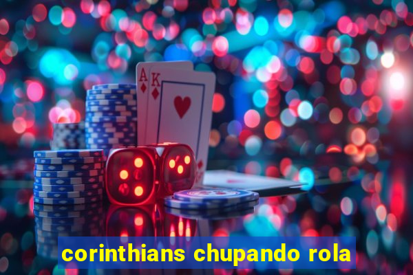 corinthians chupando rola